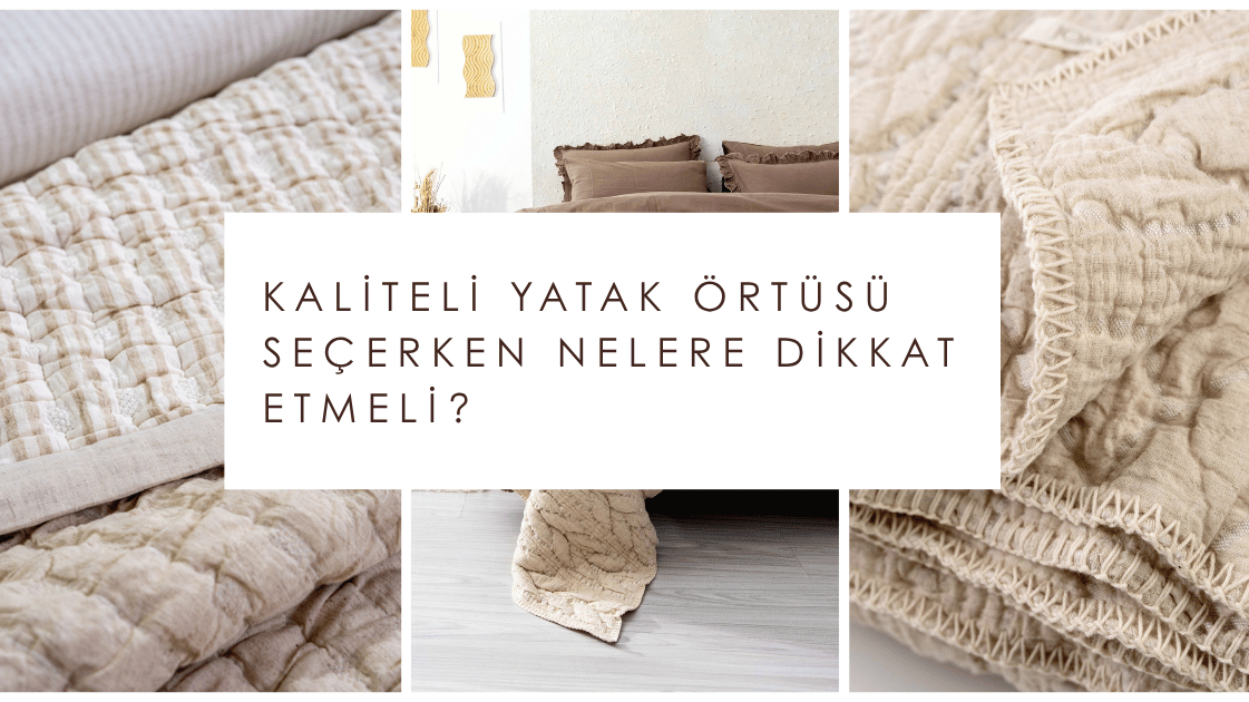 Kaliteli Yatak Örtüsü Seçerken Nelere Dikkat Etmeli? Sonbahar Rehberi