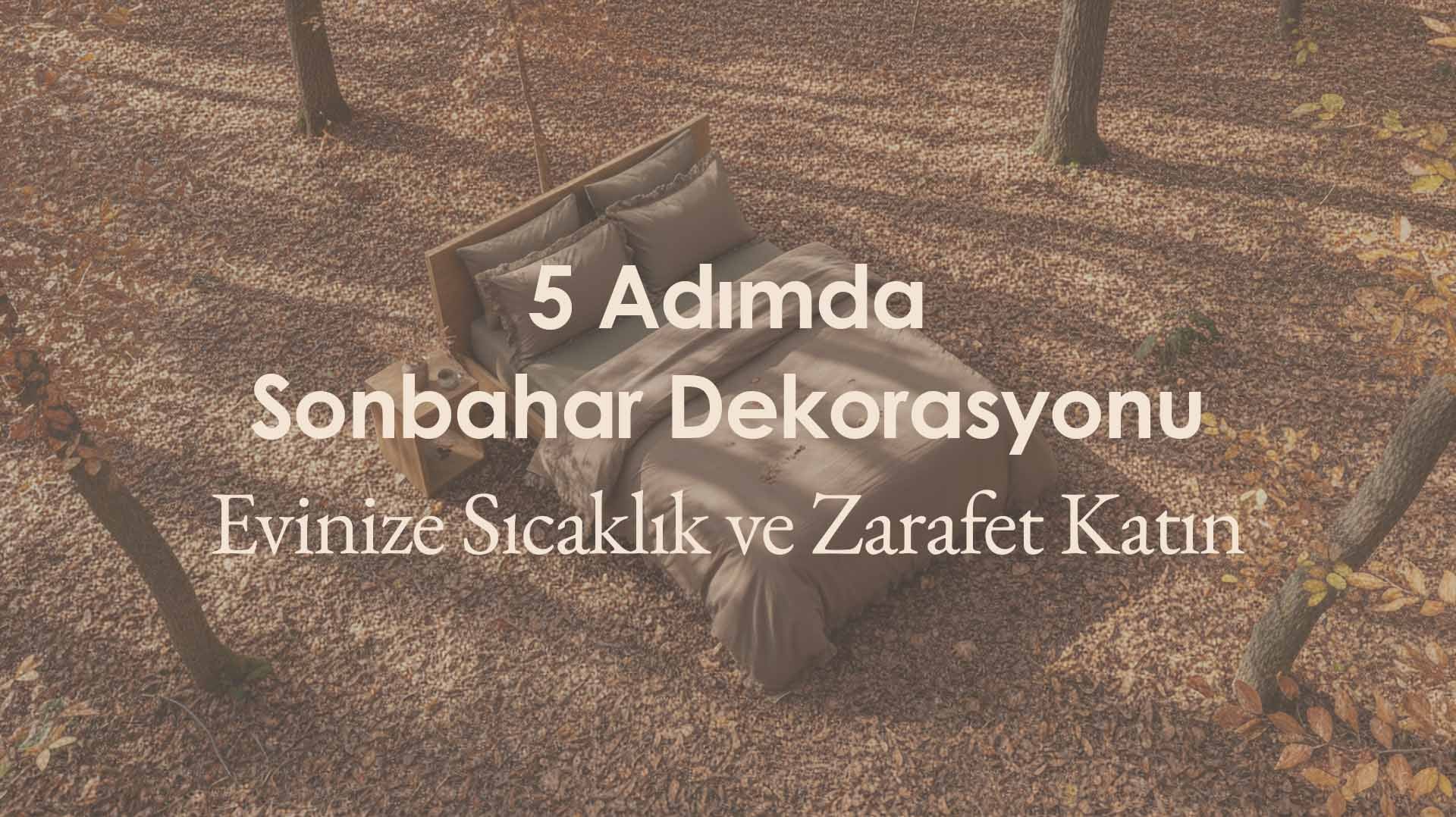 5 Adımda Sonbahar Dekorasyonu: Evinize Sıcaklık ve Zarafet Katın