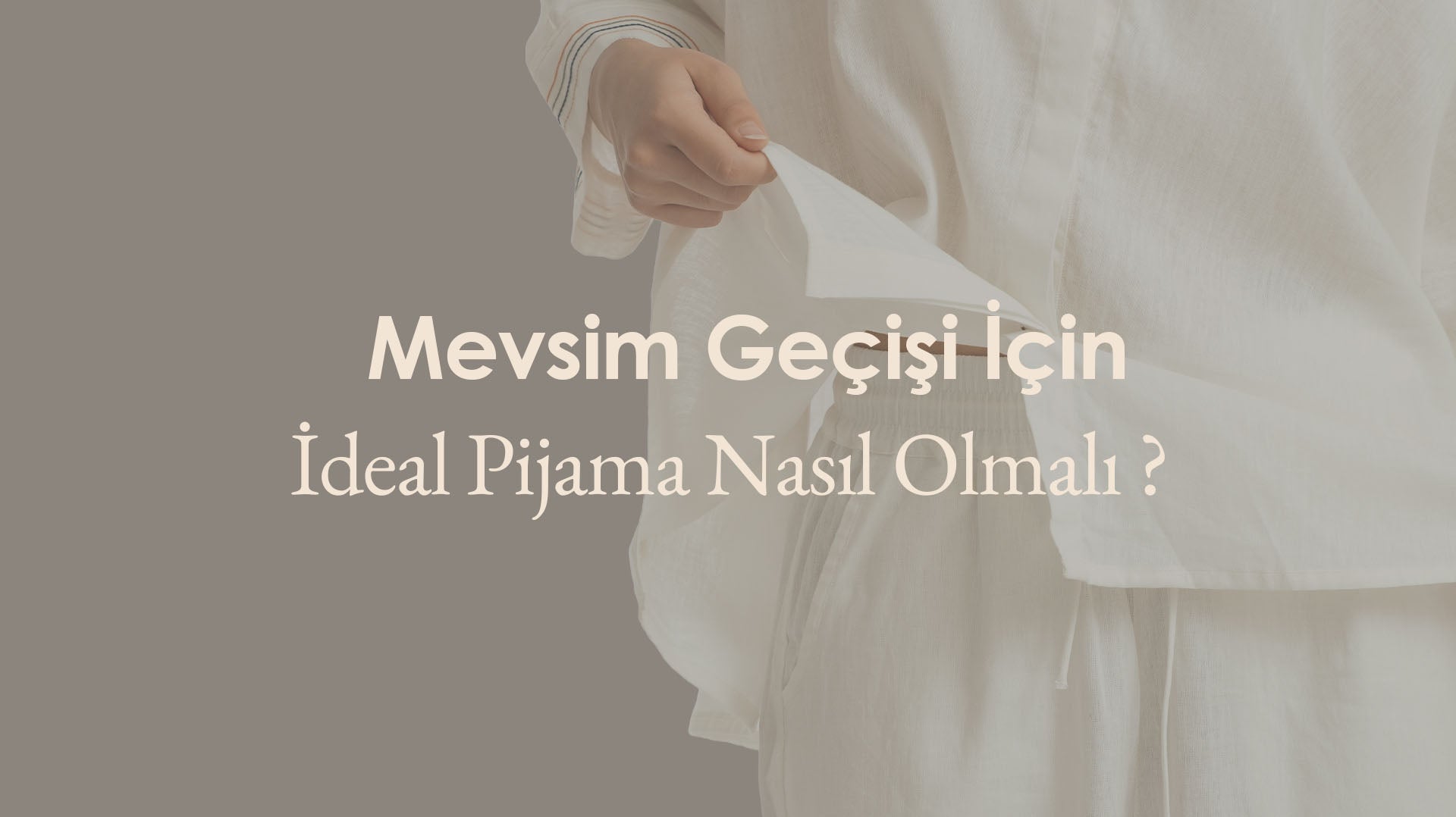 Mevsim Geçişi İçin İdeal Pijama: Terletmeyen, Sağlıklı Kumaş
