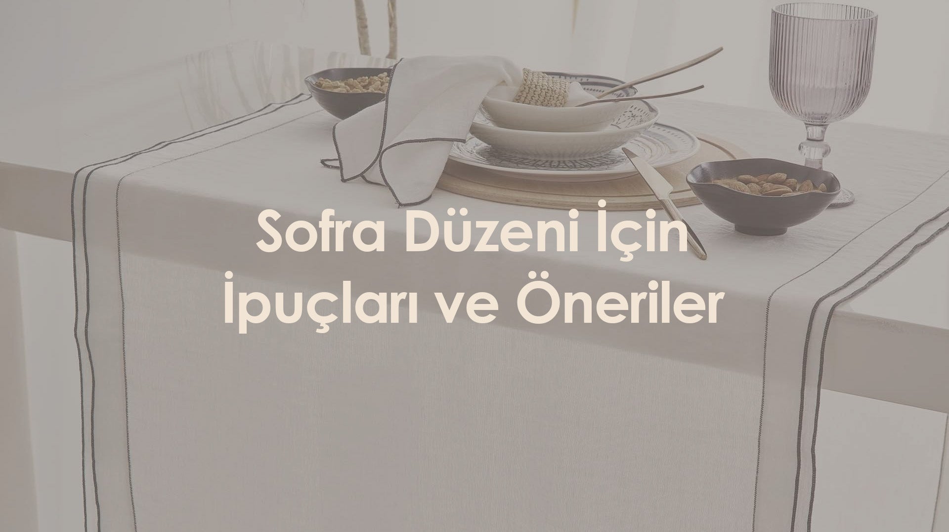 Sofra Düzeni İçin İpuçları ve Öneriler