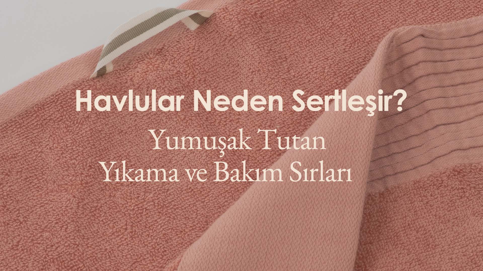 Doğru Havlu Seçme, Koruma ve Sergileme Rehberi