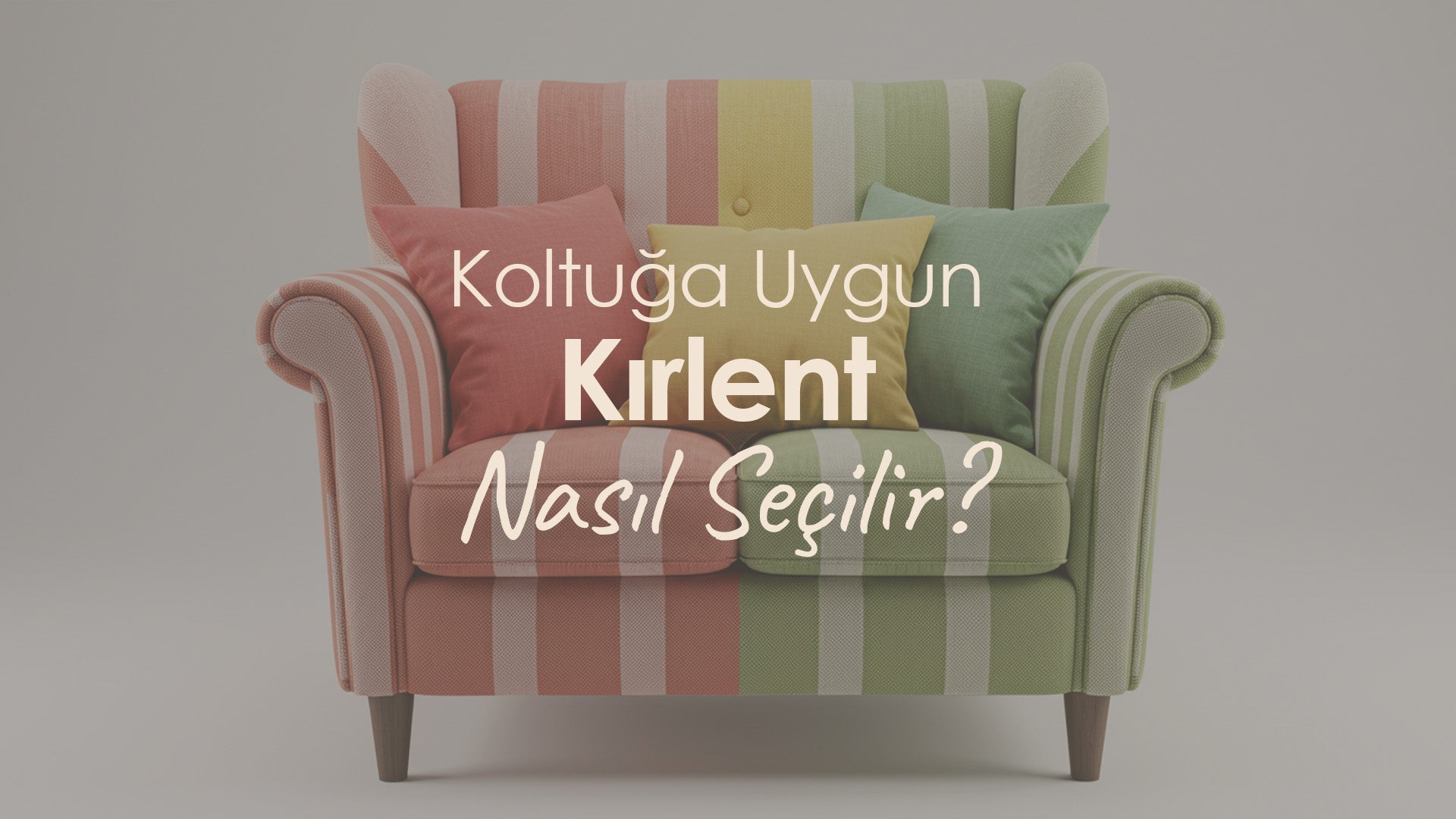 Koltuğa Uygun Kırlent Nasıl Seçilir?
