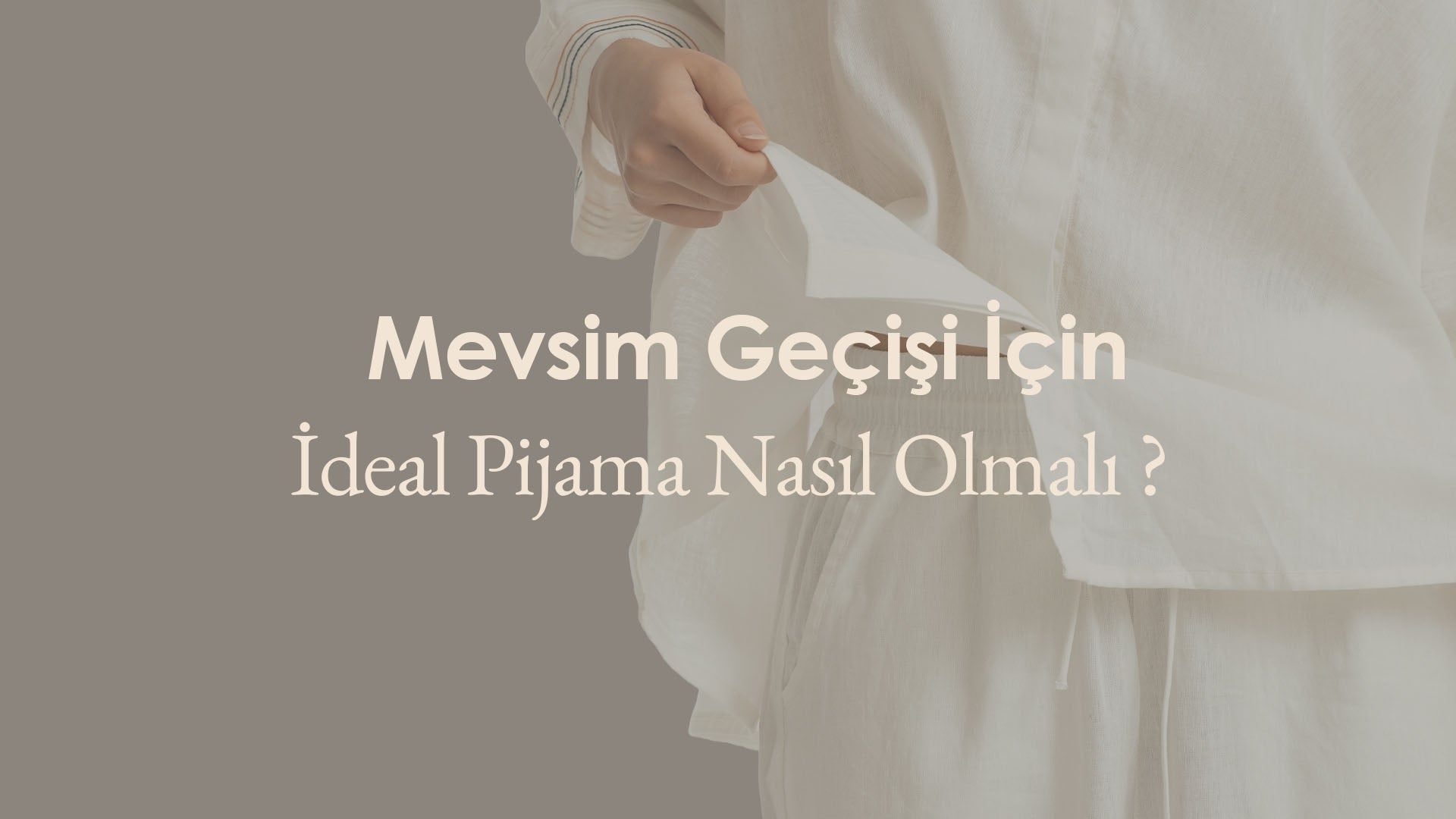 Mevsim Geçişi İçin İdeal Pijama: Terletmeyen, Sağlıklı Kumaş