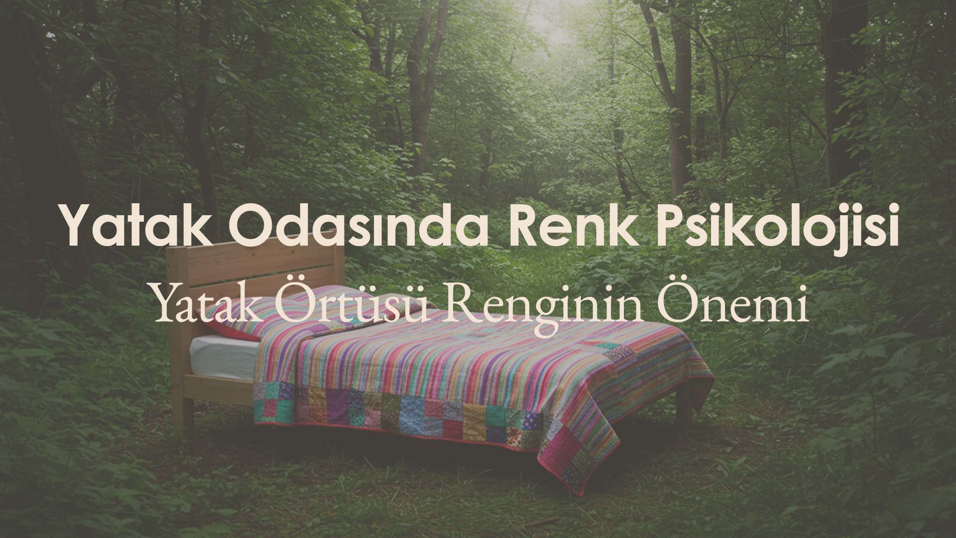 Yatak Odasında Renk Psikolojisi: Yatak Örtüsü Rengiyle Huzuru Davet Edin